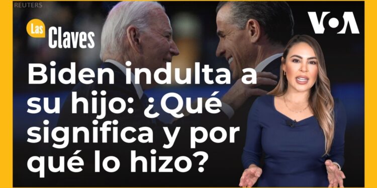 Biden indulta a su hijo: ¿Qué significa y por qué lo hizo?
