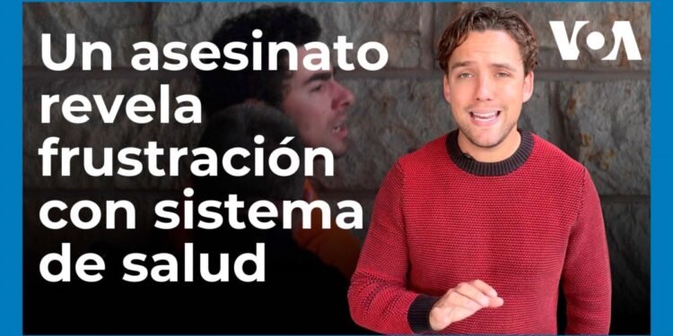 ¿Qué revela el asesinato de un ejecutivo de seguros sobre las tensiones en el sistema de salud de EEUU?