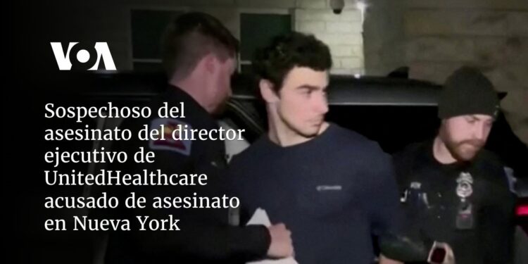 Sospechoso del asesinato del director ejecutivo de UnitedHealthcare acusado de asesinato en Nueva York