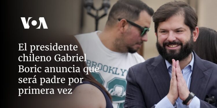El presidente chileno Gabriel Boric anuncia que será padre por primera vez