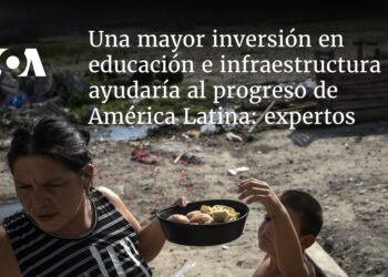 Una mayor inversión en educación e infraestructura ayudaría al progreso de América Latina: expertos