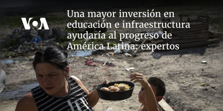 Una mayor inversión en educación e infraestructura ayudaría al progreso de América Latina: expertos