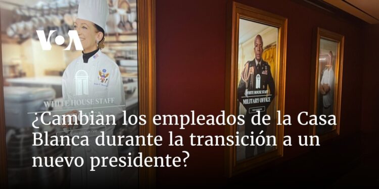 ¿Cambian los empleados de la Casa Blanca durante la transición a un nuevo presidente?