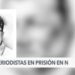 Periodistas nicaragüenses permanecen en prisión sin cargos en su contra