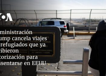 Administración Trump cancela viajes de refugiados que ya recibieron autorización para reasentarse en EEUU