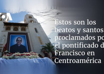 Estos son los beatos y santos proclamados durante el pontificado de Francisco en Centroamérica