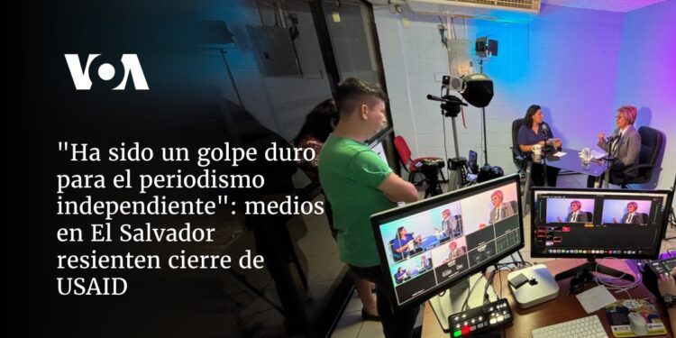 medios en El Salvador resienten cierre de USAID