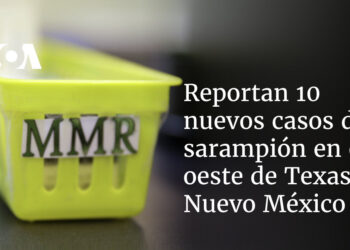 Reportan 10 nuevos casos de sarampión en el oeste de Texas y Nuevo México