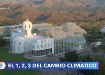 Biosphere 2, el experimento de ciencias de la Tierra más grande del mundo