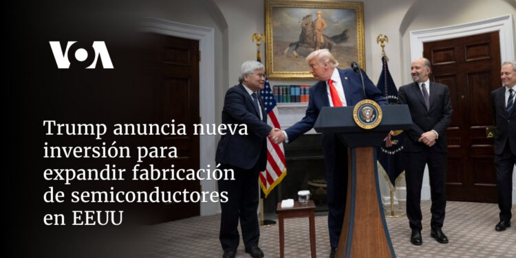 Trump anuncia nueva inversión para expandir fabricación de semiconductores en EEUU